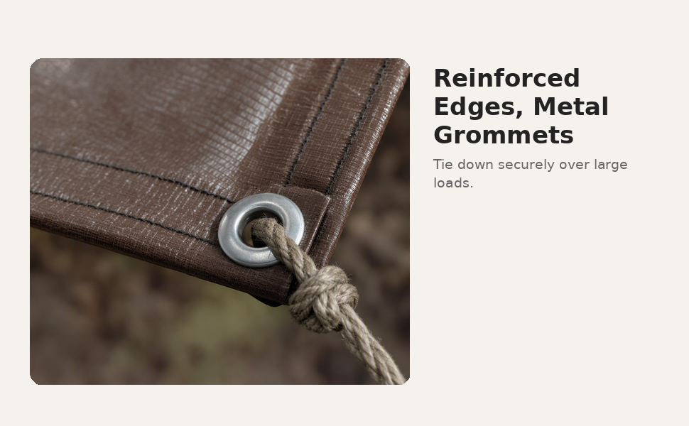 Reinforced Edges Metal Grommets - Tie down securely over large loads